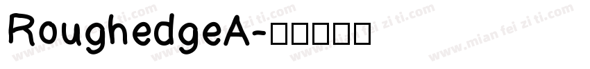 RoughedgeA字体转换