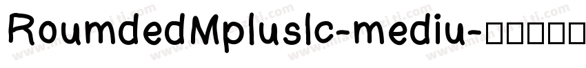 RoumdedMpluslc-mediu字体转换