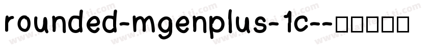 rounded-mgenplus-1c-字体转换