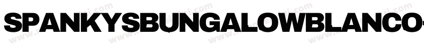spankysbungalowblanco字体转换