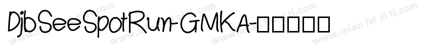 DjbSeeSpotRun-GMKA字体转换