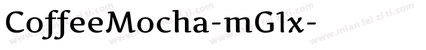 CoffeeMocha-mG1x字体转换