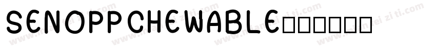SENOPPCHEWABLE字体转换