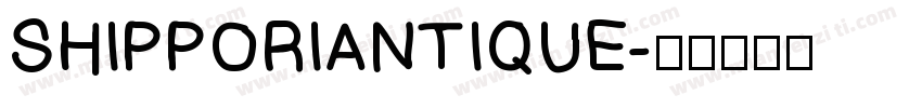 SHIPPORIANTIQUE字体转换