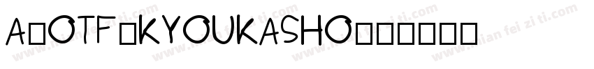 A-OTF-KYOUKASHO字体转换