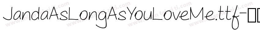 JandaAsLongAsYouLoveMe.ttf字体转换