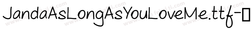 JandaAsLongAsYouLoveMe.ttf字体转换