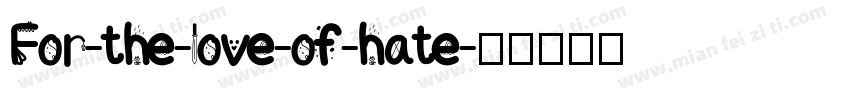 For-the-love-of-hate字体转换