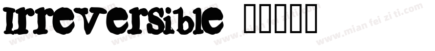 Irreversible字体转换