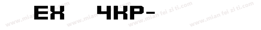 モトヤEXアポロ4KP字体转换
