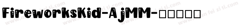 FireworksKid-AjMM字体转换