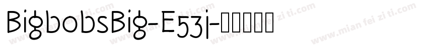 BigbobsBig-E53j字体转换