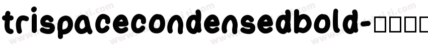 trispacecondensedbold字体转换