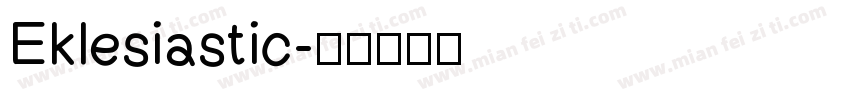 Eklesiastic字体转换