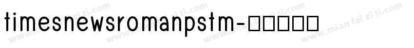 timesnewsromanpstm字体转换