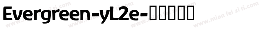Evergreen-yL2e字体转换