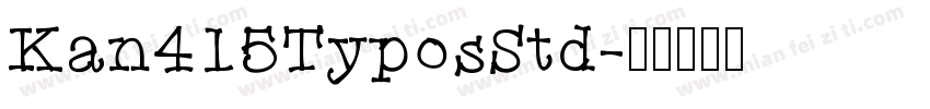 Kan415TyposStd字体转换