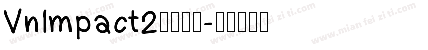 VnImpact2字体下载字体转换