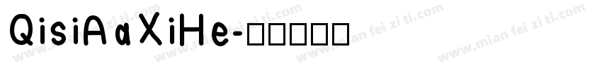 QisiAaXiHe字体转换
