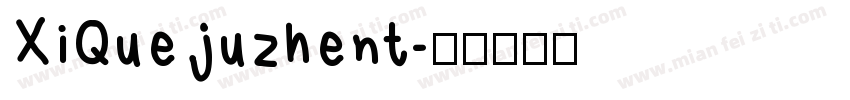 XiQuejuzhent字体转换