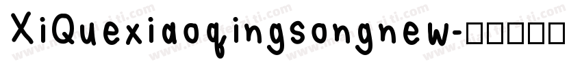 XiQuexiaoqingsongnew字体转换