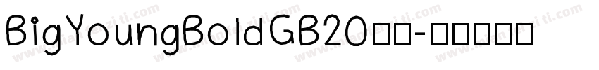 BigYoungBoldGB20字体字体转换