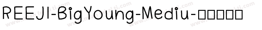 REEJI-BigYoung-Mediu字体转换