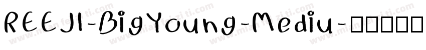 REEJI-BigYoung-Mediu字体转换
