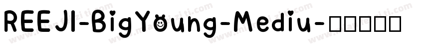 REEJI-BigYoung-Mediu字体转换