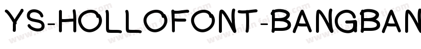 YS-HOLLOFONT-BANGBAN字体转换
