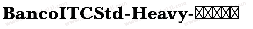 BancoITCStd-Heavy字体转换