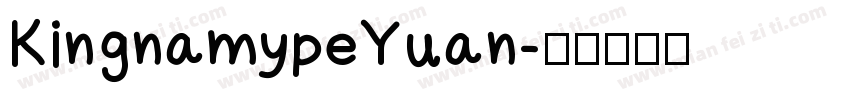 KingnamypeYuan字体转换