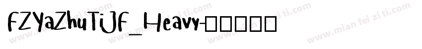 FZYaZhuTiJF_Heavy字体转换