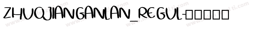ZHUOJIANGANLAN_REGUL字体转换