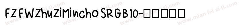 FZFWZhuZiMinchoSRGB10字体转换