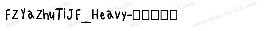 FZYaZhuTiJF_Heavy字体转换