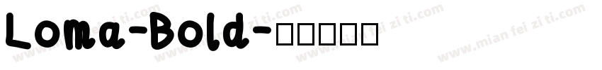 Loma-Bold字体转换