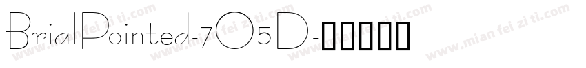 BrialPointed-7O5D字体转换