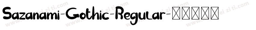 Sazanami-Gothic-Regular字体转换