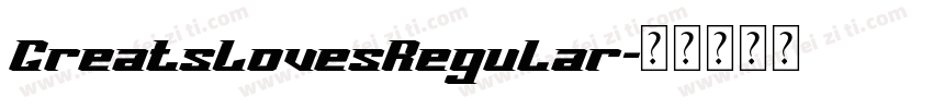 GreatsLovesRegular字体转换