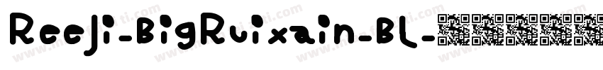 ReeJi-BigRuixain-Bl字体转换