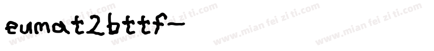 eumat2bttf字体转换