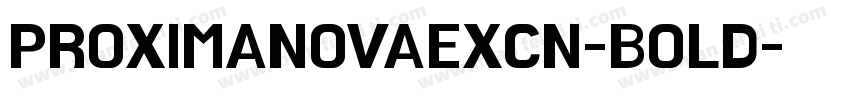 PROXIMANOVAEXCN-BOLD字体转换