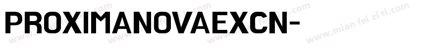 PROXIMANOVAEXCN字体转换