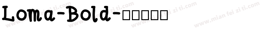 Loma-Bold字体转换