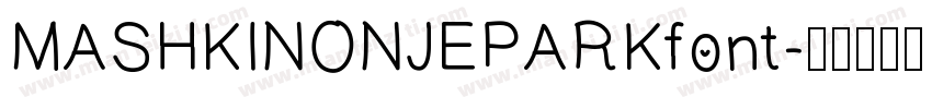 MASHKINONJEPARKfont字体转换