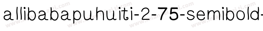 allibabapuhuiti-2-75-semibold字体转换