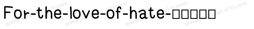 For-the-love-of-hate字体转换
