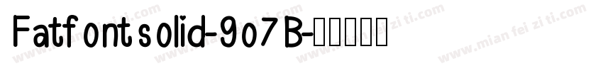 Fatfontsolid-9o7B字体转换