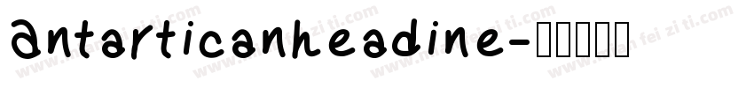 Antarticanheadine字体转换